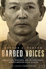 cover of Barbed Voices: Oral History, Resistance, and the World War II Japanese American Social Disaster