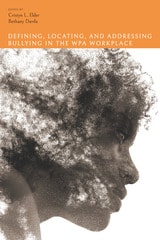 cover of Defining, Locating, and Addressing Bullying in the WPA Workplace