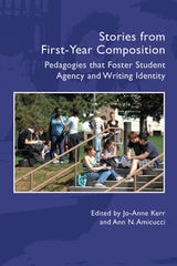 cover of Stories from First-Year Composition: FYC Pedagogies that Foster Student Writing Identity and Agency