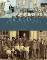 cover of Objects of Survivance: A Material History of the American Indian School Experience