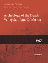 cover of Archaeology of the Death Valley Salt Pan, California: UUAP 47
