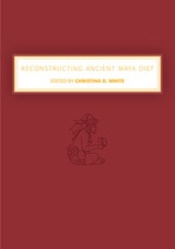 cover of Reconstructing Ancient Maya Diet