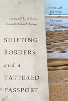 cover of Shifting Borders and a Tattered Passport: Intellectual Journeys of a Mormon Academic