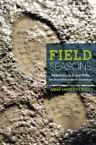 cover of Field Seasons: Reflections on Career Paths and Research in American Archaeology