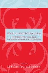 cover of War and Nationalism: The Balkan Wars, 1912–1913, and Their Sociopolitical Implications