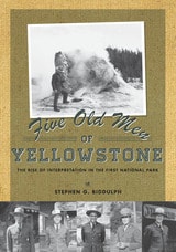 cover of Five Old Men of Yellowstone: The Rise of Interpretation in the First National