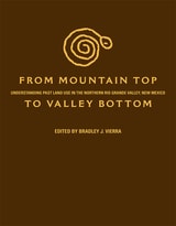 cover of From Mountain Top to Valley Bottom: Understanding Past Land Use in the Northern Rio Grande Valley, New Mexico