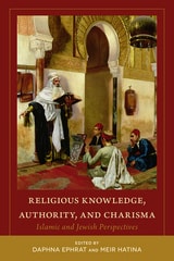cover of Religious Knowledge, Authority, and Charisma: Islamic and Jewish Perspectives