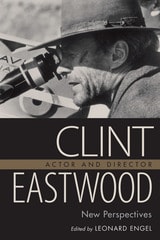 cover of Clint Eastwood, Actor and Director: New Perspectives