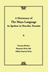 cover of Dictionary Of The Maya Language: As Spoken in Hocaba Yucatan