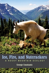 cover of Ice, Fire, and Nutcrackers: A Rocky Mountain Ecology