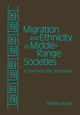 cover of Migration and Ethnicity in Middle Range Societies: A View from the Southwest