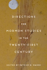 cover of Directions for Mormon Studies in the Twenty-First Century