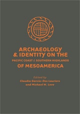 cover of Archaeology and Identity on the Pacific Coast and Southern Highlands of Mesoamerica
