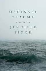 cover of Ordinary Trauma: A Memoir