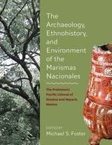 cover of The Archaeology, Ethnohistory, and Environment of the Marismas Nacionales