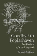 cover of Goodbye to Poplarhaven: Recollections of a Utah Boyhood