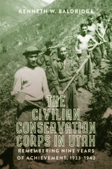 cover of The Civilian Conservation Corps in Utah: Remembering Nine Years of Achievement, 1933-1942