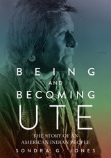 cover of Being and Becoming Ute: The Story of an American Indian People