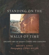 cover of Standing on the Walls of Time: Ancient Art of Utah's Cliffs and Canyons