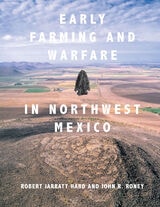 cover of Early Farming and Warfare in Northwest Mexico