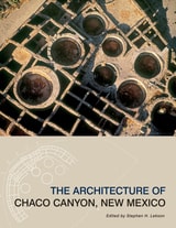 cover of The Architecture of Chaco Canyon, New Mexico