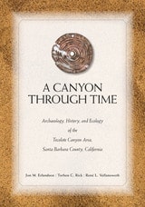 cover of A Canyon through Time: Archaeology, History, and Ecology of the Tecolote Canyon Area, Santa Barbara County, California