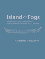 cover of Island of Fogs: Archaeological and Ethnohistorical Investigations of Isla Cedros, Baja California