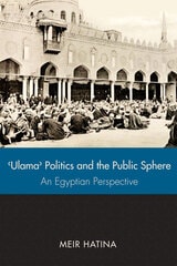 cover of ' Ulama', Politics, and the Public Sphere: An Egyptian Perspective