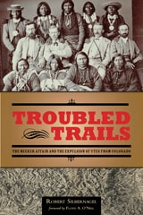 cover of Troubled Trails: The Meeker Affair and the Expulsion of Utes from Colorado