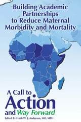 cover of Building Academic Partnerships to Reduce Maternal Morbidity and Mortality: A Call to Action and Way Forward