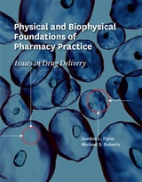 cover of Physical and Biophysical Foundations of Pharmacy Practice: Issues in Drug Delivery