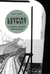 cover of Looping Detroit: A People Mover Travelogue
