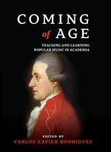 cover of Coming of Age: Teaching and Learning Popular Music in Academia