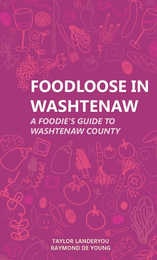 cover of Foodloose in Washtenaw: A Foodie's Guide to Washtenaw County