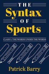 cover of The Syntax of Sports, Class 1: The Words Under the Words