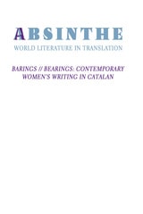 cover of Absinthe: World Literature in Translation: Vol. 25: Barings // Bearings: Contemporary Women's Writing in Catalan