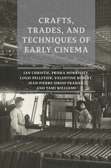 cover of Crafts, Trades, and Techniques of Early Cinema