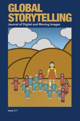 cover of Global Storytelling, vol. 3, no. 1: East Asian Serial Dramas in the Era of Global Streaming Services: Journal of Digital and Moving Images