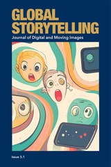 cover of Global Storytelling, vol. 5, no. 1: Digital Narratives in Transnational Circulation: Power, Vulnerability, and Creative Possibility
