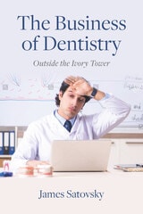 cover of The Business of Dentistry: Outside the Ivory Tower