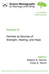 cover of Families as Sources of Strength, Healing, and Hope: Groves Monographs on Marriage and Family (Volume 9)