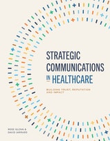 cover of Strategic Communications in Healthcare: Building Trust, Reputation, and Impact