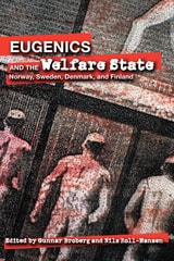 cover of Eugenics and the Welfare State: Norway, Sweden, Denmark, and Finland