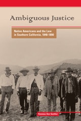 cover of Ambiguous Justice: Native Americans and the Law in Southern California, 1848-1890