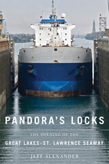 cover of Pandora's Locks: The Opening of the Great Lakes-St. Lawrence Seaway