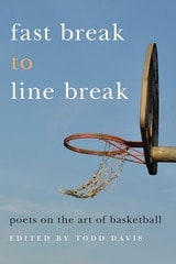 cover of Fast Break to Line Break: Poets on the Art of Basketball