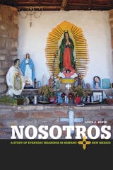 cover of Nosotros: A Study of Everyday Meanings in Hispano New Mexico