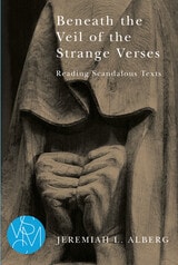 cover of Beneath the Veil of the Strange Verses: Reading Scandalous Texts