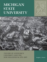 cover of Michigan State University: The Rise of a Research University and the New Millennium, 1970-2005